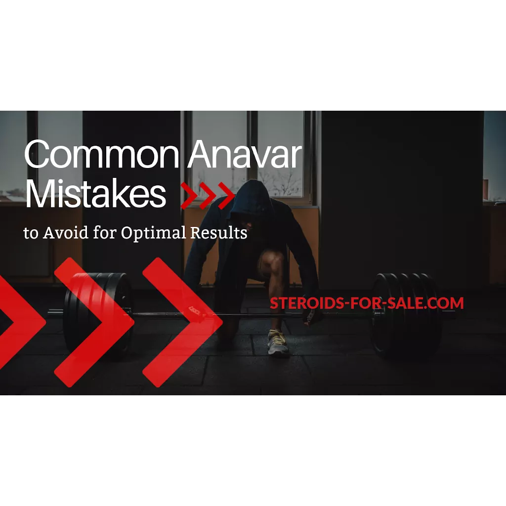 Common Mistakes to Avoid When Taking Anavar for Best Results